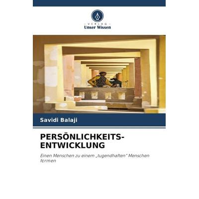 PERSÖNLICHKEITS- ENTWICKLUNG, Taschenbuch von Savidi Balaji, Verlag Unser Wissen