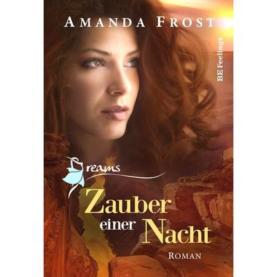 Dreams - Zauber einer Nacht, Taschenbuch von Amanda Frost, Belle Époque, 978-3-945796-61-0