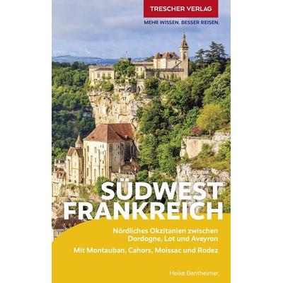 TRESCHER Reiseführer Südwestfrankreich, Taschenbuch von Heike Bentheimer, Trescher, 978-3-89794-603-3