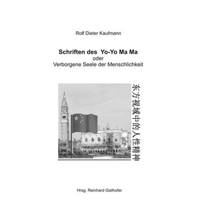Schriften des Yo-Yo Ma Ma, Gebundene Ausgabe von Rolf Dieter Kaufmann, Tredition, 978-3-7439-2732-2