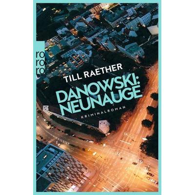 Danowski: Neunauge, Taschenbuch von Till Raether, Rowohlt Taschenbuch, 978-3-499-01004-0