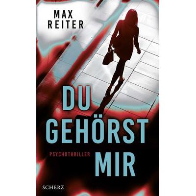 Du gehörst mir, Taschenbuch von Max Reiter, Fischer Scherz