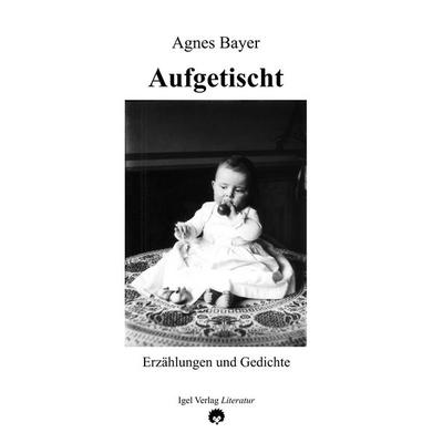 Aufgetischt, Taschenbuch von Agnes Bayer, Igel, 978-3-89621-163-7