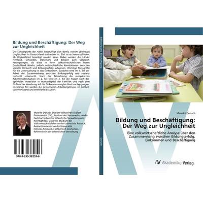 Bildung und Beschäftigung: Der Weg zur Ungleichheit, Taschenbuch von Mareike Donath, AV Akademikerverlag, 978-3-639-38239-6