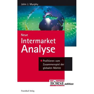 Neue Intermarket-Analyse, Gebundene Ausgabe von J. John Murphy, Finanzbuch Verlag, 978-3-89879-083-3