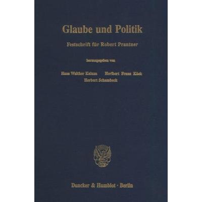 Glaube und Politik., Gebundene Ausgabe von , Duncker & Humblot, 978-3-428-07261-3