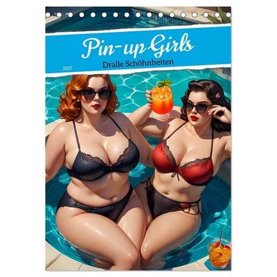 Pin-up Girls - Dralle Schönheiten (Tischkalender 2027 DIN A5 hoch), CALVENDO Monatskalender