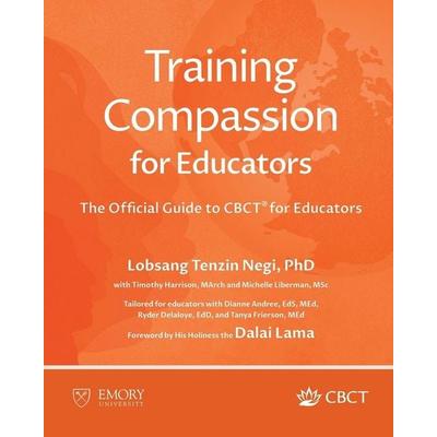 Training Compassion for Educators, Taschenbuch von Lobsang Tenzin Negi,Timothy Harrison,Michelle Liberman, Emory University, 978-1-962972-07-9