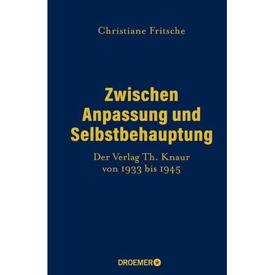 Zwischen Anpassung und Selbstbehauptung, Gebundene Ausgabe von Christiane Fritsche, Droemer Knaur, 978-3-426-57477-5