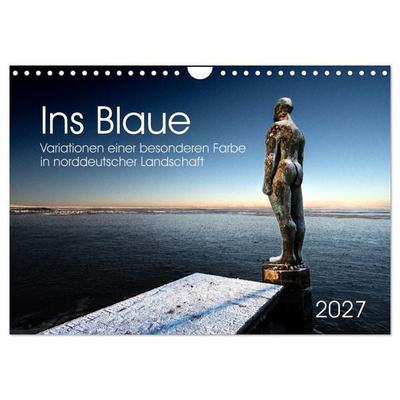 Ins Blaue.Variationen einer besonderen Farbe in norddeutscher Landschaft. (Wandkalender 2027 DIN A4 quer), CALVENDO Monatskalender