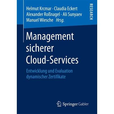 Management sicherer Cloud-Services, Taschenbuch von , Springer Fachmedien Wiesbaden GmbH, 978-3-658-19578-6