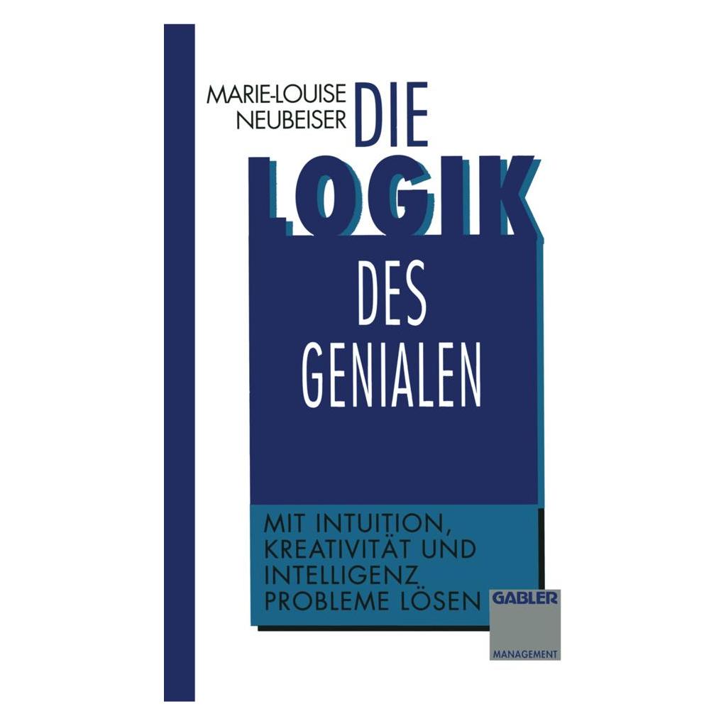 Gabler Die Logik des Genialen (Deutsch, Softcover, Marie-L Neubeiser) (55526734)
