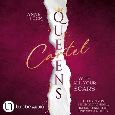 With All Your Scars - Queens Cartel, Teil 1 - Anne Lück, Audio, 9783754020227