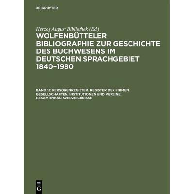 Personenregister. Register der Firmen, Gesellschaften, Institutionen und Vereine. Gesamtinhaltsverzeichnisse, Gebundene Ausgabe von Herzog August