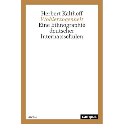 Wohlerzogenheit, Taschenbuch von Herbert Kalthoff, Campus, 978-3-593-35716-4