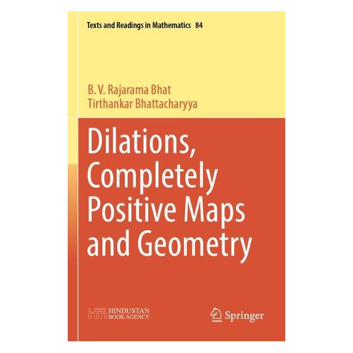 Springer Dilations, Completely Positive Maps and Geometry (Englisch, B.V. Rajarama Bhat, Tirthankar Bhattacharyya) (57201577)