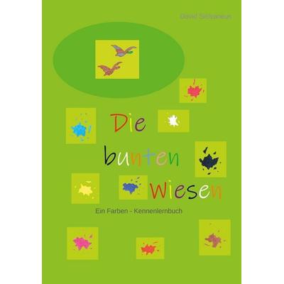 Die bunten Wiesen, Gebundene Ausgabe von David Sielvaneus, BoD – Books on Demand, 978-3-7583-2724-7