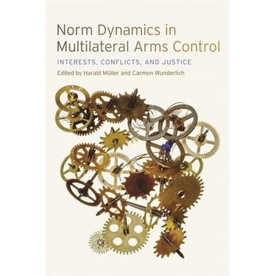 Norm Dynamics in Multilateral Arms Control, Taschenbuch von Harald (EDT)/ Wunderlich, Carmen (EDT) Muller, University of Georgia Press,