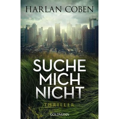 Suche mich nicht, Taschenbuch von Harlan Coben, Goldmann