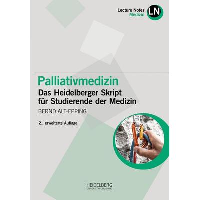Palliativmedizin, Taschenbuch von Bernd Alt-Epping, Heidelberg University Publishing, 978-3-96822-346-9