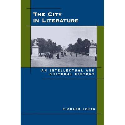 The City in Literature, Taschenbuch von Richard Lehan, Ucal Pod, 978-0-520-21256-5