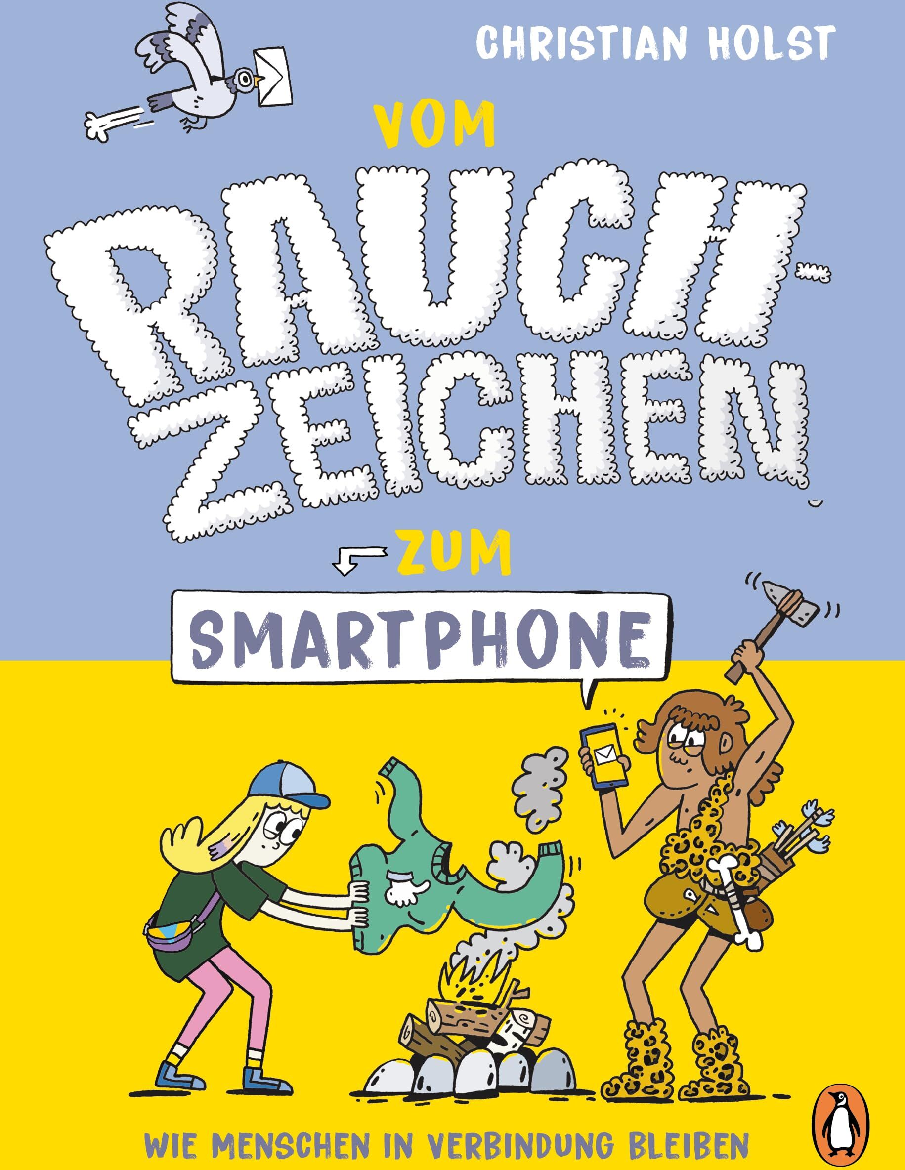 Vom Rauchzeichen zum Smartphone: Unterhaltsames Sachbuch ab 9 Jahren zum Thema Kommunikation - Preis vom 09.10.2026 07:28:09 h