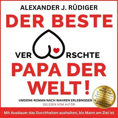 DER BESTE verarschte PAPA DER WELT! - Alexander J. Rüdiger, Audio, 9783989838987