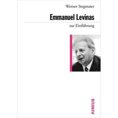 Emmanuel Levinas zur Einführung, Taschenbuch von Werner Stegmaier, Junius, 978-3-88506-672-9