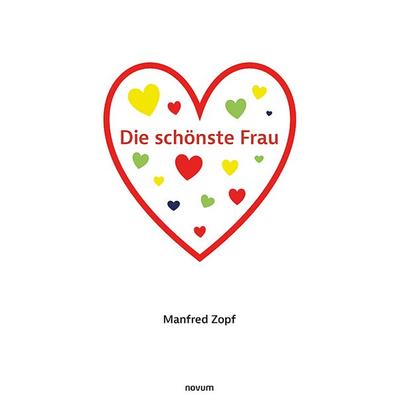 Die schönste Frau, Taschenbuch von Manfred Zopf, Novum Verlag, 978-3-99131-666-4