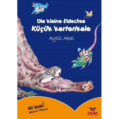 Die kleine Eidechse /Deutsch-Türkisch, Taschenbuch von Aytül Akal, TALISA Kinderbuch Verlag, 978-3-939619-01-7