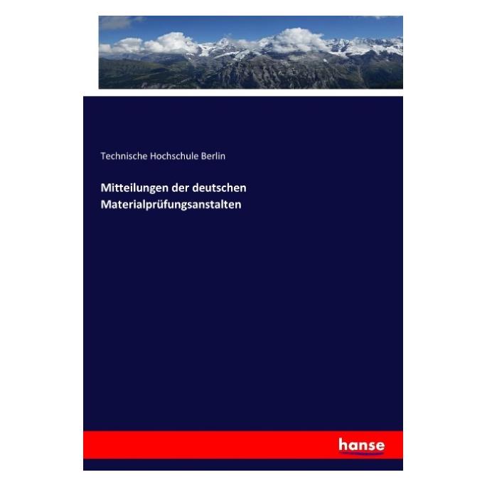 Hansebooks Mitteilungen der deutschen Materialprüfungsanstalten (Deutsch, Softcover, Technische Hochschule Berlin) (55883407)