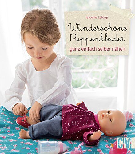 Isabelle Leloup - Wunderschöne Puppenkleider: ganz einfach selber nähen - Preis vom 19.10.2026 19:33:35 h