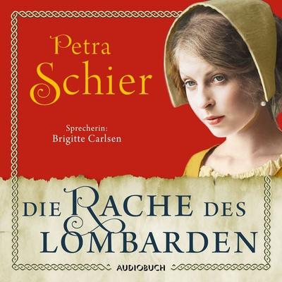 Die Rache des Lombarden - Petra Schier, Audio, 9783958626737