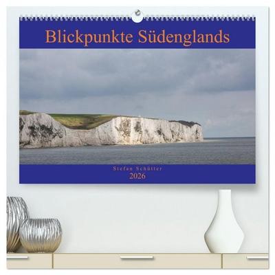 Blickpunkte Südenglands (hochwertiger Premium Wandkalender 2026 DIN A2 quer), Kunstdruck in Hochglanz