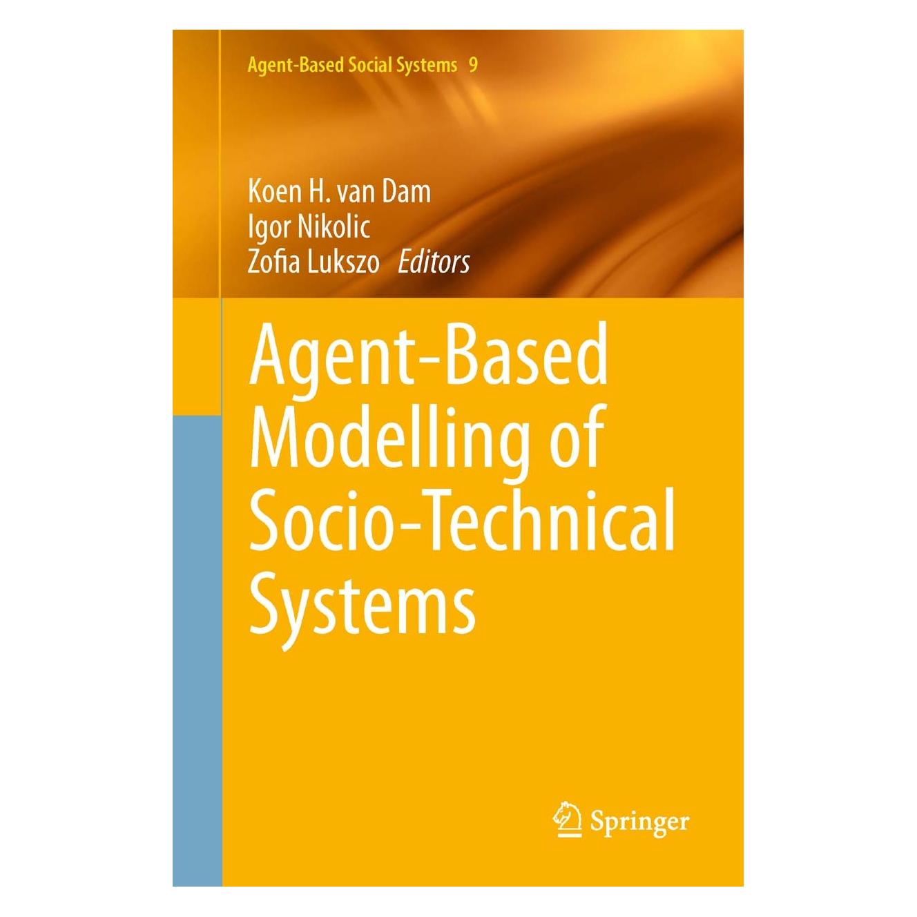 Springer Agent-Based Modelling of Socio-Technical Systems (Englisch, Hardcover, Igor Nikolic, Koen H. Dam, Zofia Lukszo) (9789400749320)