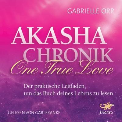 Akasha Chronik - One True Love - Gabrielle Orr, Audio, 9783955671358