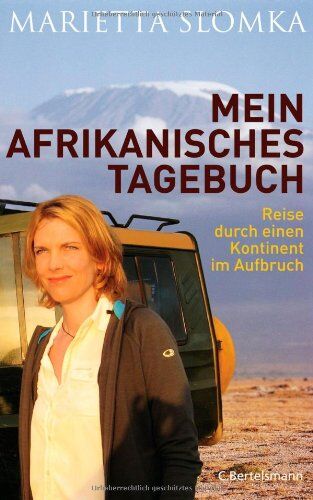 Marietta Slomka - Mein afrikanisches Tagebuch: Reise durch einen Kontinent im Aufbruch - Preis vom 11.10.2026 03:10:56 h