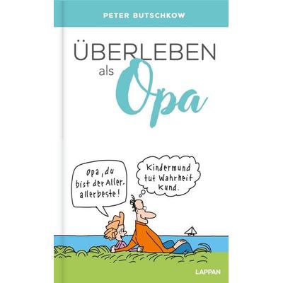 Überleben als Opa, Gebundene Ausgabe von Peter Butschkow, Lappan, 978-3-8303-4566-4