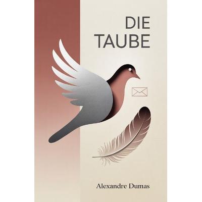 Die Taube, Taschenbuch von Alexandre Dumas, Epubli, 978-3-565-29131-1