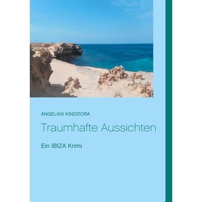 Traumhafte Aussichten, Taschenbuch von Angelika Kindziora, BoD – Books on Demand, 978-3-7448-7425-0