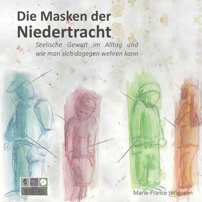 Die Masken der Niedertracht - Marie-France Hirigoyen, Audio, 4057664323781