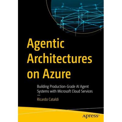 Agentic Architectures on Azure, Taschenbuch von Ricardo Cataldi, Apress