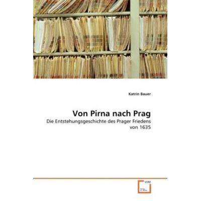 Bauer, K: Von Pirna nach Prag, Taschenbuch von Katrin Bauer, VDM, 978-3-639-34047-1