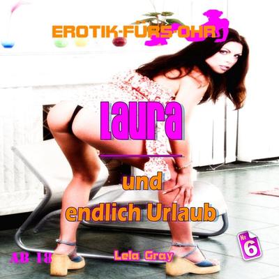 Laura und endlich Urlaub - Lela Gray, Audio, 4260507162366