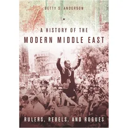 A History of the Modern Middle East, Sachbücher von Betty S. Anderson