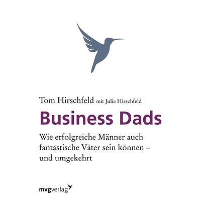 Business Dads, Taschenbuch von Tom Hirschfeld, Mvg, 978-3-86882-339-4