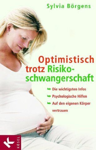Sylvia Börgens - Optimistisch trotz Risikoschwangerschaft: Die wichtigsten Infos - Psychologische Hilfen - Auf den eigenen Körper vertrauen - Preis vom 09.10.2026 07:28:09 h