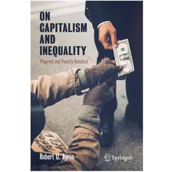 On Capitalism and Inequality, Fachbücher von Robert U. Ayres, Robert U Ayres