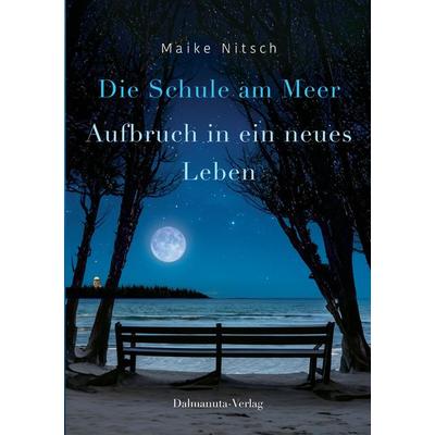 Die Schule am Meer, Taschenbuch von Maike Nitsch, Tredition, 978-3-384-20113-3