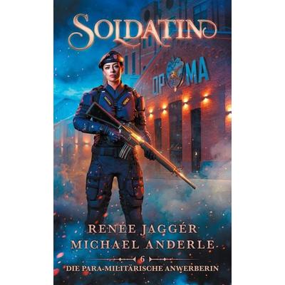 Soldatin, Taschenbuch von Renée Jaggér,Michael Anderle, LMBPN International, 978-1-68500-947-2